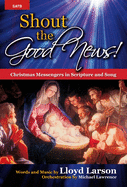 Shout the Good News!: Christmas Messengers in Scripture and Song