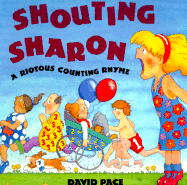 Shouting Sharon: A Riotous Counting Rhyme - Pace, David