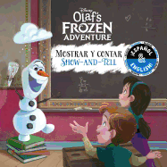 Show-And-Tell / Mostrar Y Contar (English-Spanish) (Disney Olaf's Frozen Adventure)