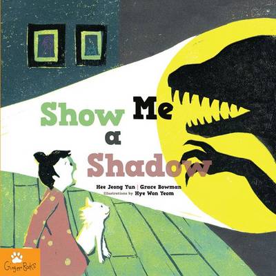 Show Me a Shadow - Yun, Jeong-hee, and Bowman, Grace (Editor)