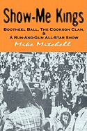 Show-Me Kings: Bootheel Ball, the Cookson Clan, & a Run- And- Gun All-Star Show