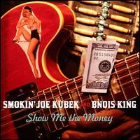 Show Me the Money - Smokin' Joe Kubek & Bnois King