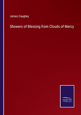 Showers of Blessing from Clouds of Mercy - Caughey, James