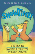 Showtime!: Guide to Making Effective Presentations