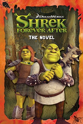 Shrek Forever and After: The Novel - Alexander, Lauren