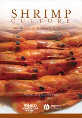 Shrimp Culture: Economics, Market, and Trade - Leung, Pingsun (Editor), and Engle, Carole R (Editor)