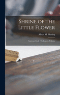Shrine of the Little Flower: Souvenir Book: Dedicatory Volume