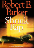 Shrink Rap: A Sunny Randall Mystery - Parker, Robert B.