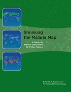 Shrinking the Malaria Map: A Guide on Malaria Elimination for Policy Makers