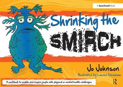 Shrinking the Smirch: A Practical Approach to Living with Long Term Health Conditions - Johnson, Jo