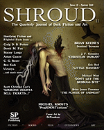 Shroud 11: The Quarterly Journal of Dark Fiction and Art