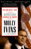 Shrub: The Short But Happy Political Life of George W. Bush
