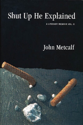 Shut Up He Explained - Metcalf, John