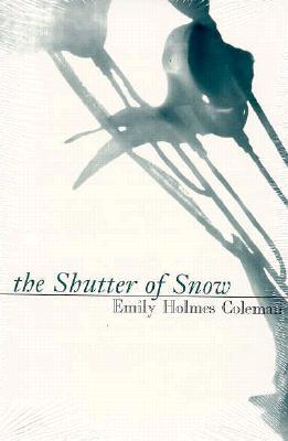 Shutter of Snow - Coleman, Emily Holmes, and Holmes, Coleman Emily, and E, Holmes Coleman