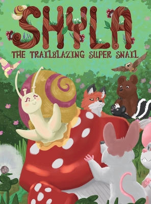 Shyla the Trailblazing Super Snail - Park Smith, Jane