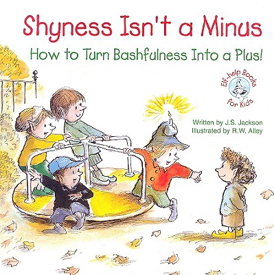 Shyness Isn't a Minus: How to Turn Bashfulness Into a Plus - Jackson, J S