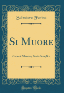 Si Muore: Caporal Silvestro, Storia Semplice (Classic Reprint)