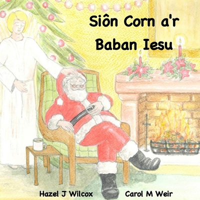 Si?n Corn a'r Baban Iesu - Weir, Carol M (Illustrator), and Williams, Si?n M (Translated by), and Wilcox, Hazel J