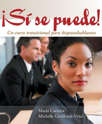 Si Se Puede!: Un Curso Transicional Para Hispanohablantes - Carreira, Maria, and Geoffrion-Vinci, Michelle