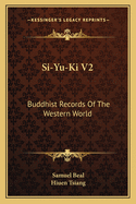 Si-Yu-Ki V2: Buddhist Records Of The Western World