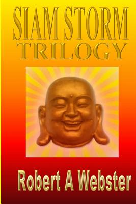 Siam Storm-Trilogy: Revised Edition 2018 - Green, Kevin E (Editor), and Webster, Robert A
