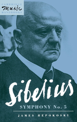 Sibelius: Symphony No. 5 - Hepokoski, James