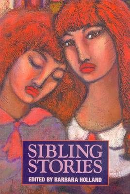 Sibling Stories - Holland, Peter, and Holland, Barbara (Editor)