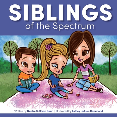 Siblings of the Spectrum: Volume 2 - Near, Denise Sullivan