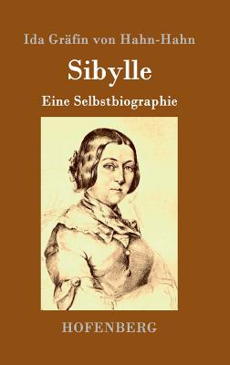 Sibylle: Eine Selbstbiographie - Ida Grfin Von Hahn-Hahn