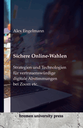 Sichere Online-Wahlen: Strategien und Technologien f?r vertrauensw?rdige digitale Abstimmungen bei Zoom etc.