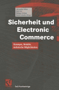 Sicherheit Und Electronic Commerce: Konzepte, Modelle, Technische Moglichkeiten