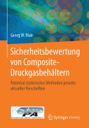 Sicherheitsbewertung Von Composite-Druckgasbehaltern: Potential Statistischer Methoden Jenseits Aktueller Vorschriften