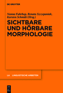 Sichtbare Und Hrbare Morphologie