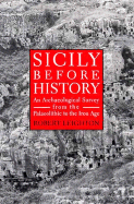 Sicily Before History: An Archeological Survey from the Paleolithic to the Iron Age