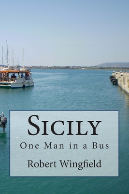 Sicily: One Man in a Bus - Wingfield, Robert