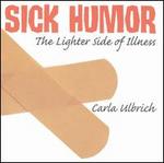 Sick Humor: The Lighter Side of Illness