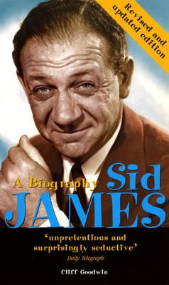 Sid James: A Biography - Goodwin, Cliff
