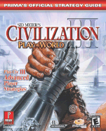 Sid Meier's Civilization III: Advanced Strategies (Ptw & Goty): Prima's Official Strategy Guide