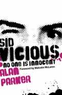 Sid Vicious: No One Is Innocent