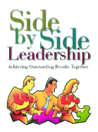 Side by Side Leadership: Achieving Outstanding Results Together