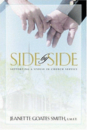 Side by Side: Supporting a Spouse in Church Service - Smith, Jeanette Goates, and Smith, L M F T