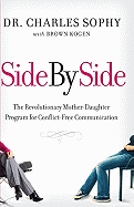 Side by Side: The Revolutionary Mother-Daughter Program for Conflict-Free Communication