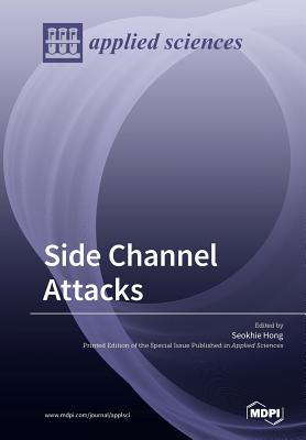 Side Channel Attacks - Hong, Seokhie (Guest editor)