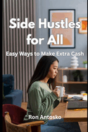 Side Hustles for All: Easy Ways to Make Extra Cash