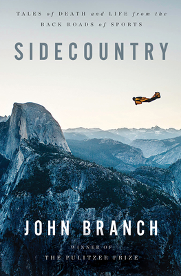 Sidecountry: Tales of Death and Life from the Back Roads of Sports - Branch, John