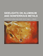 Sidelights on Aluminum and Nonferrous Metals