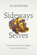 Sideways Selves: Travesti and Jotera Struggles Across the Amricas