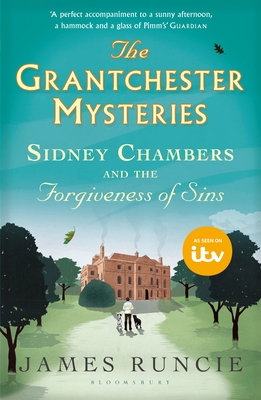 Sidney Chambers and The Forgiveness of Sins: Grantchester Mysteries 4 - Runcie, James, Mr.