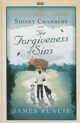 Sidney Chambers and the Forgiveness of Sins - Runcie, James