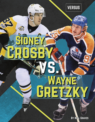 Sidney Crosby vs. Wayne Gretzky - Graves, Will